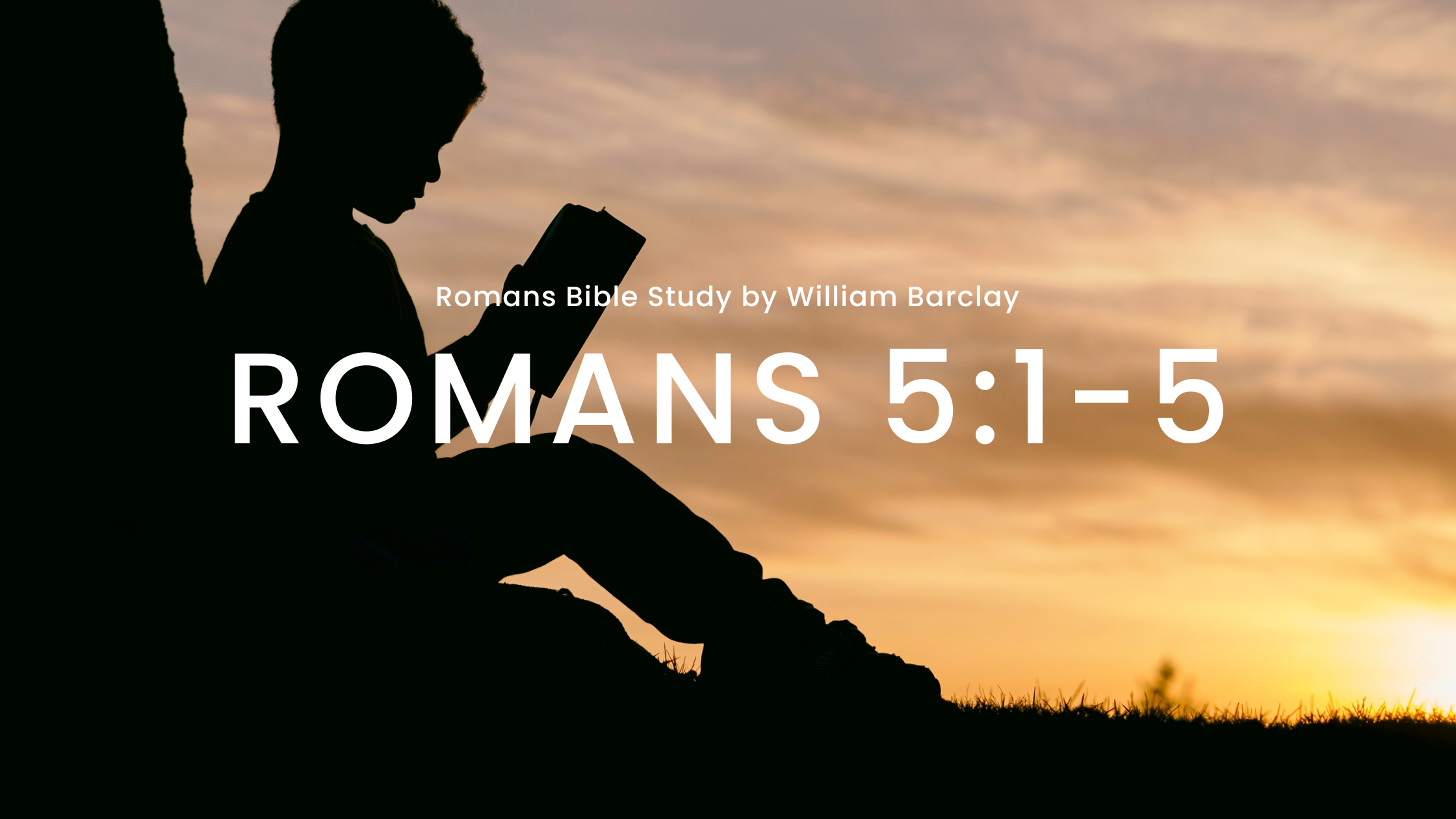 romans-5-1-5-bible-study-commentary-william-barclay-s-daily-study