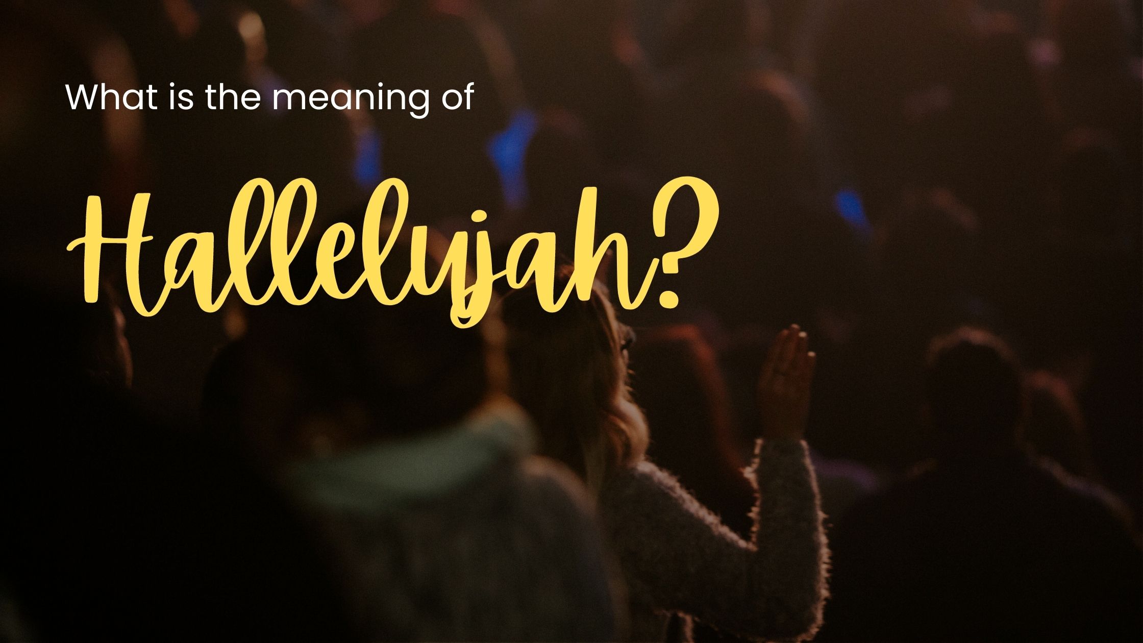 What Does Hallelujah Mean Bible Portal