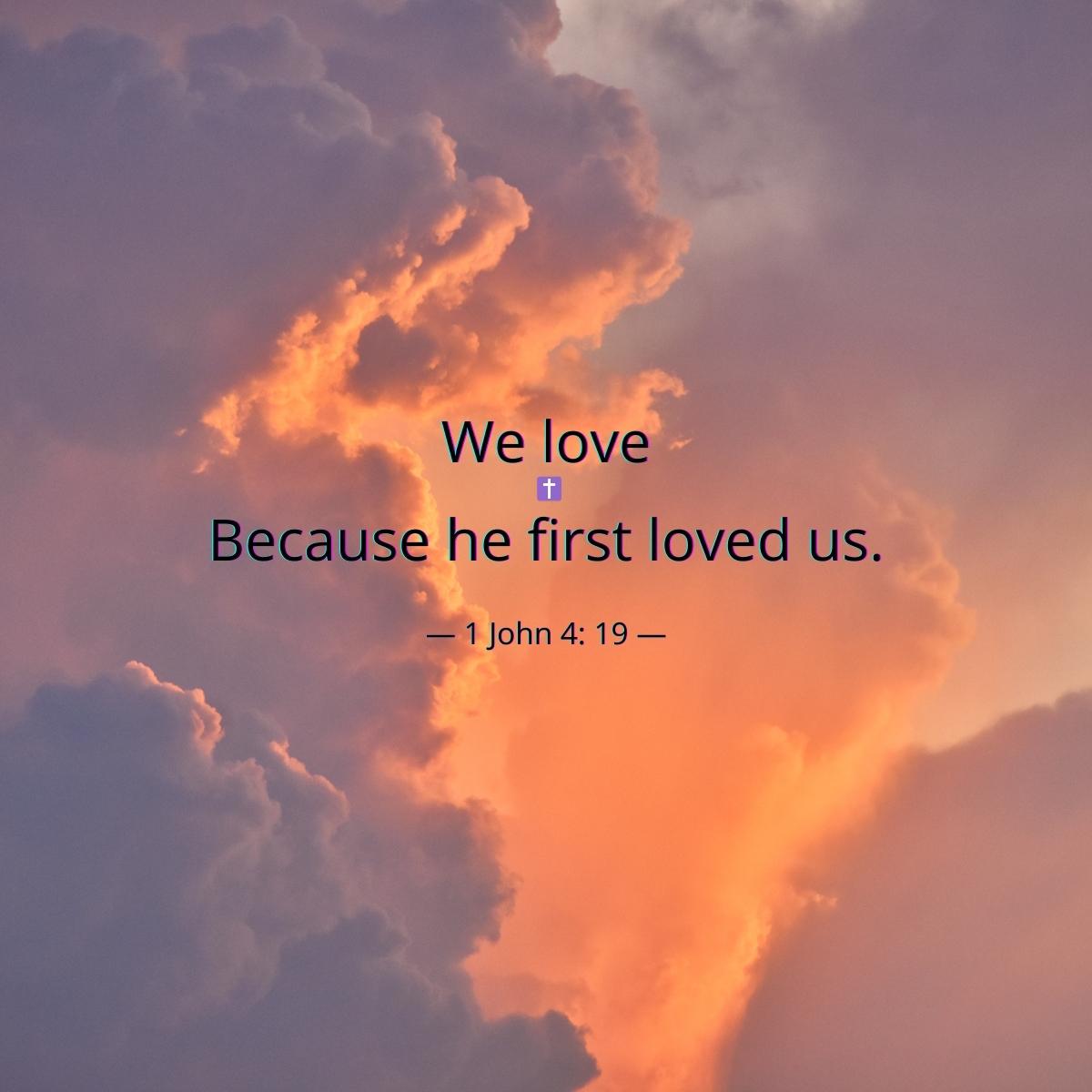 because-he-love-first-1-john-4-19-bible-portal